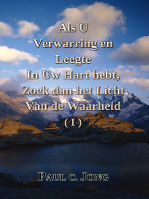 cover image of Als u Verwarring en Leegte in Uw Hart hebt, Zoek dan het Licht van de Waarheid (I) [Dutch67]